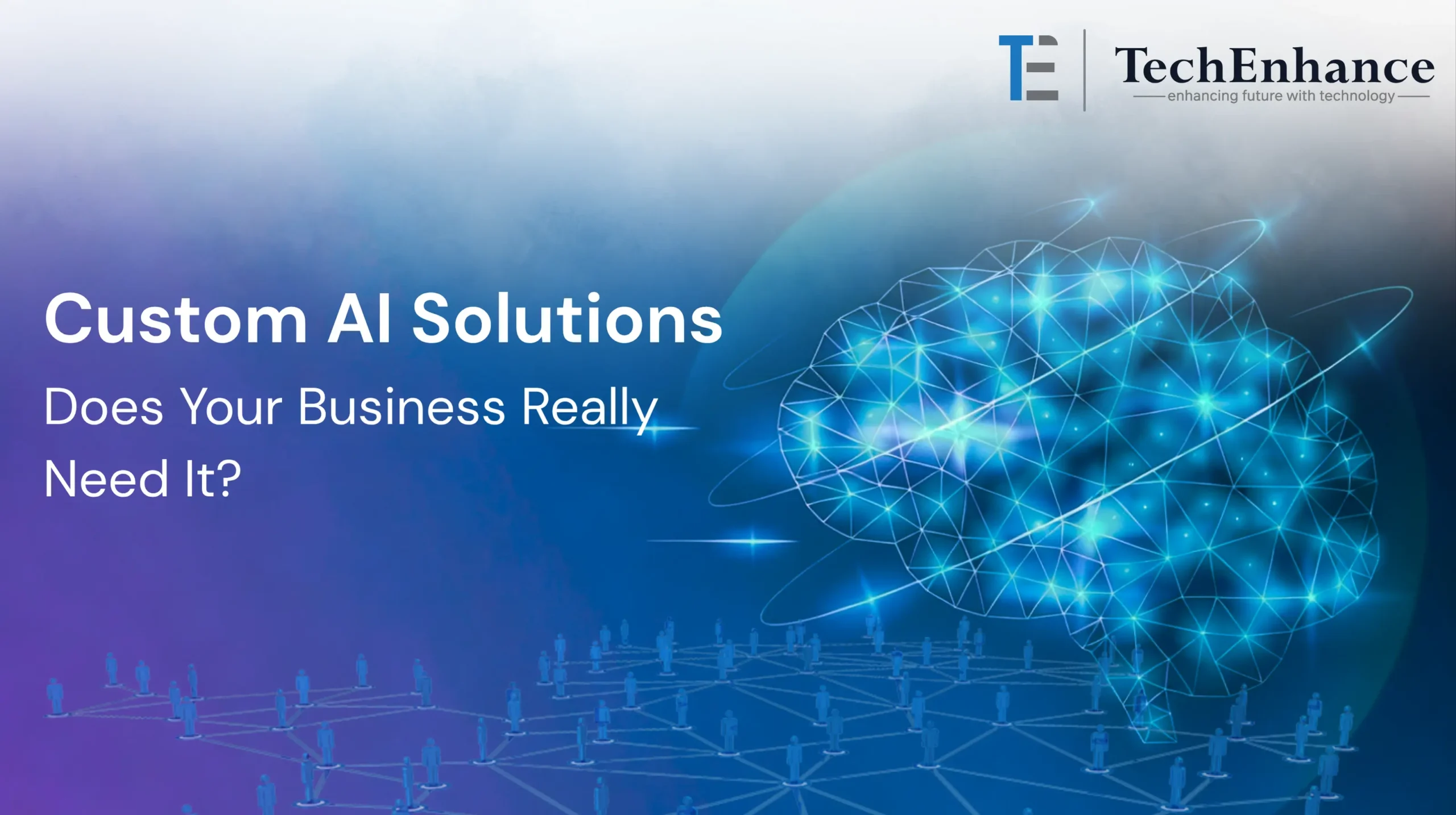 Custom AI Solutions: Does Your Business Really Need It?
