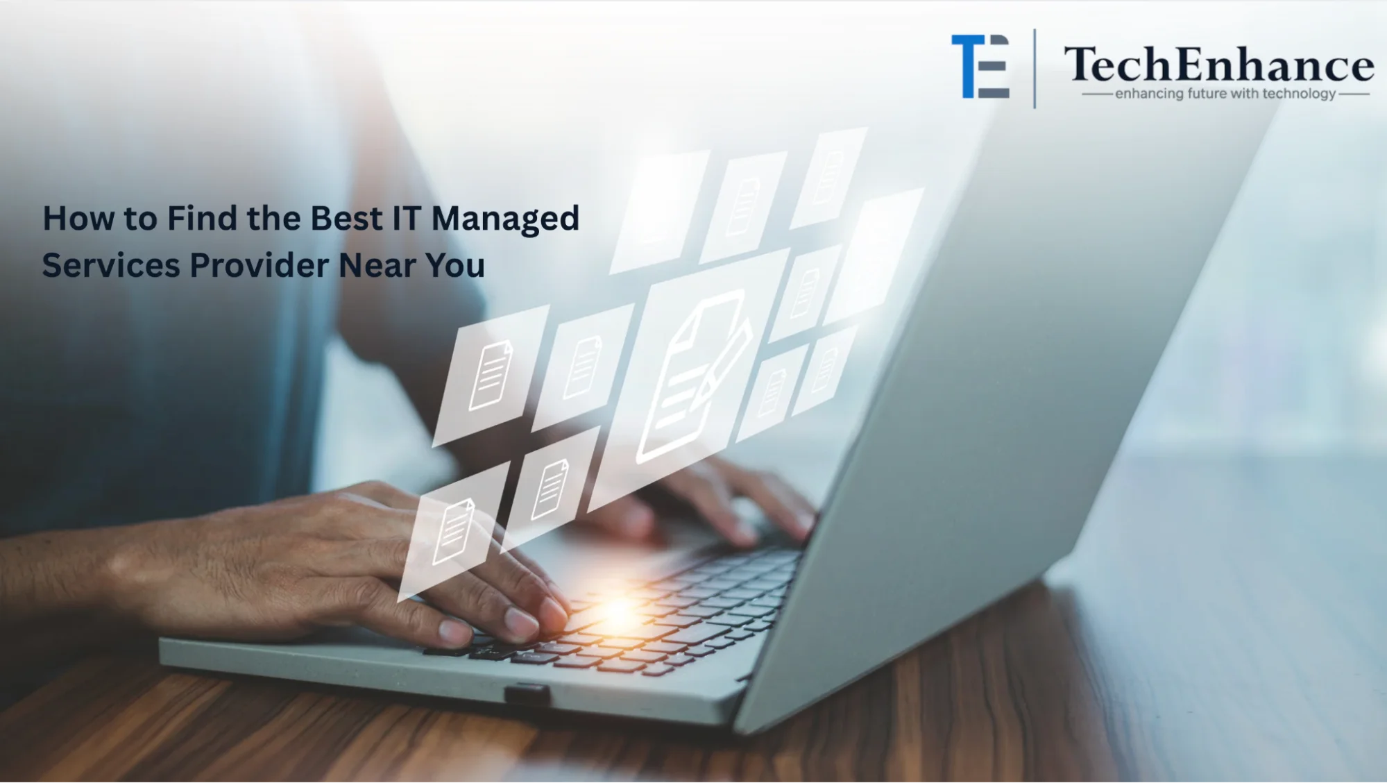 How to Find the Best IT Managed Services Provider Near You | TechEnhance