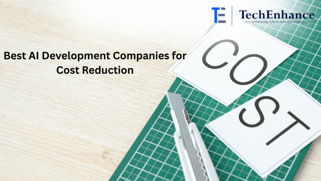 Best AI Development Companies for Cost Reduction