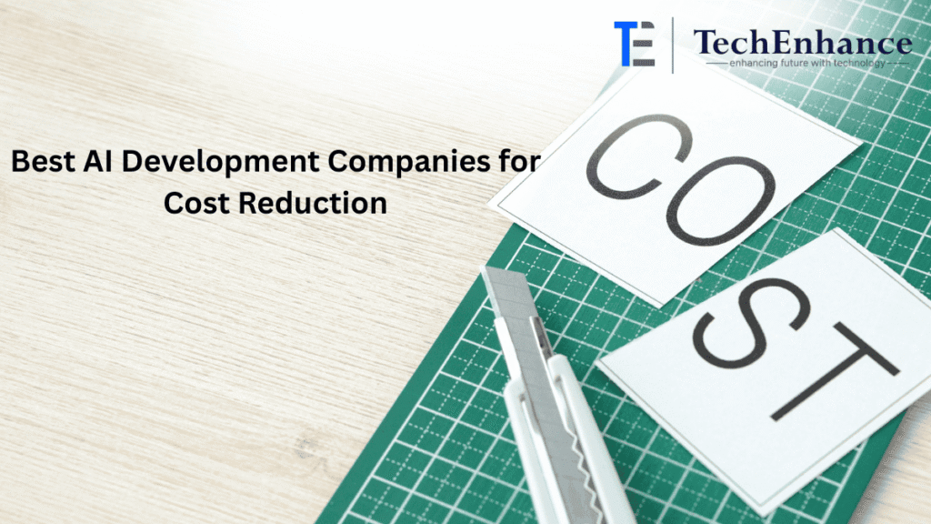 Best AI Development Companies for Cost Reduction