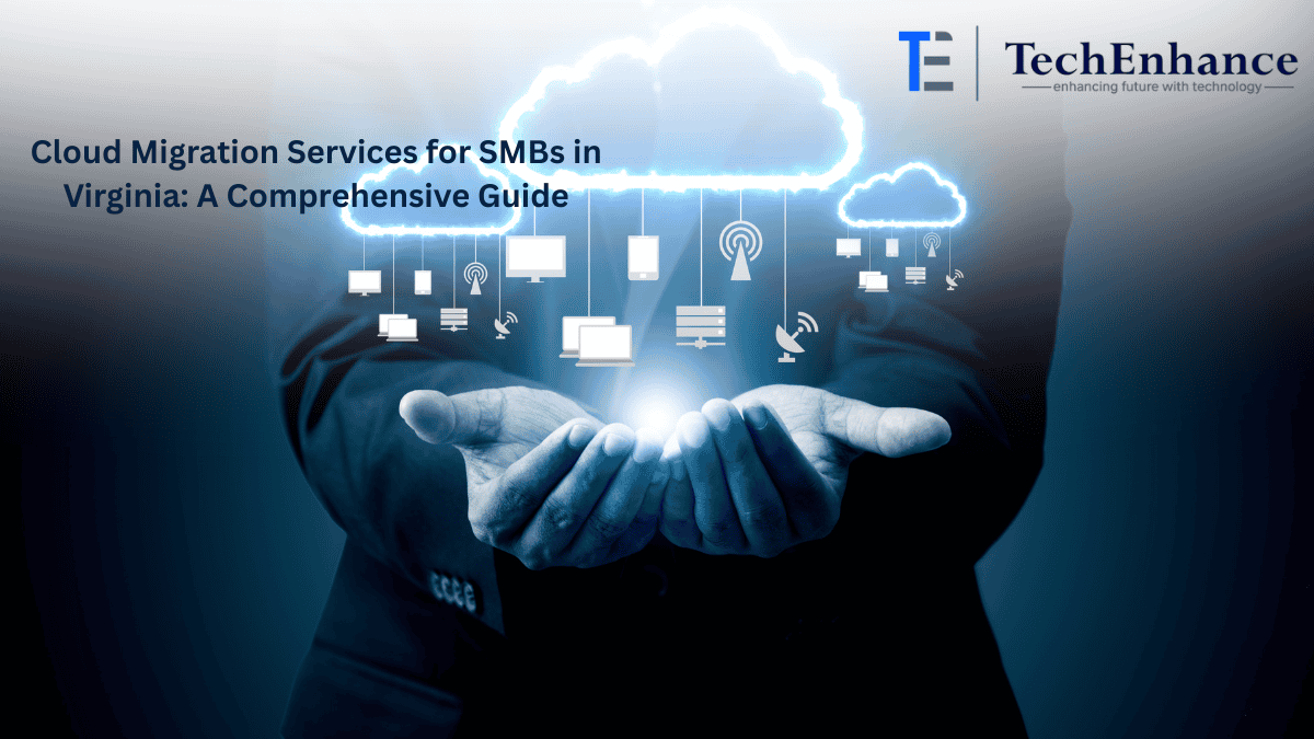 Cloud Migration Services for SMBs in Virginia: A Comprehensive Guide