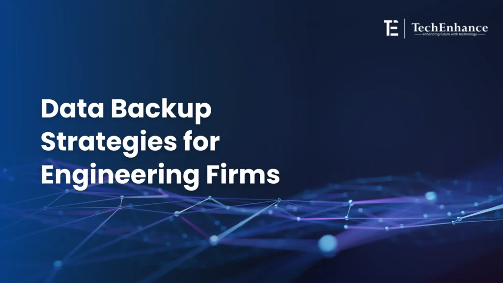 Data Backup Strategies for Engineering Firms