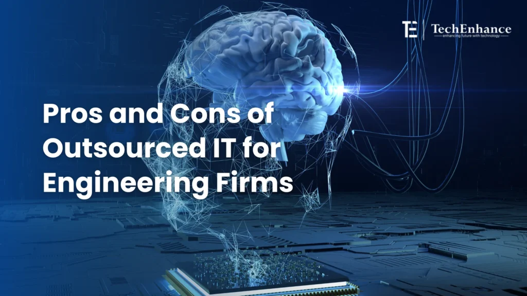 Pros and Cons of Outsourced IT for Engineering Firms