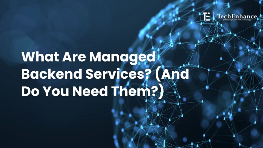 What Are Managed Backend Services_ (And Do You Need Them_)