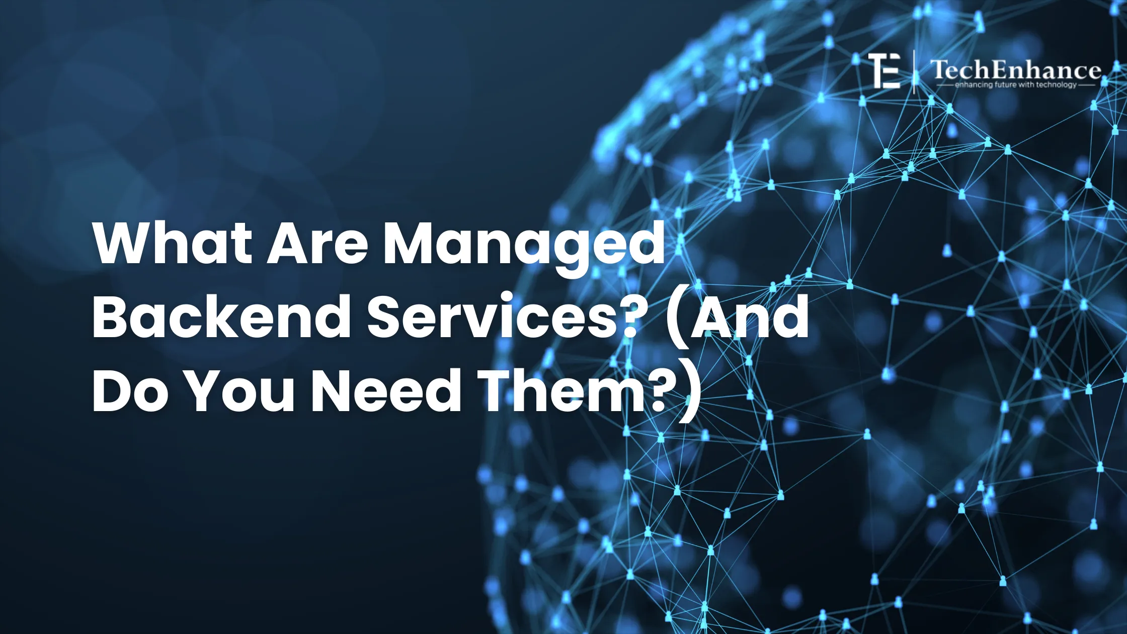 What Are Managed Backend Services_ (And Do You Need Them_)