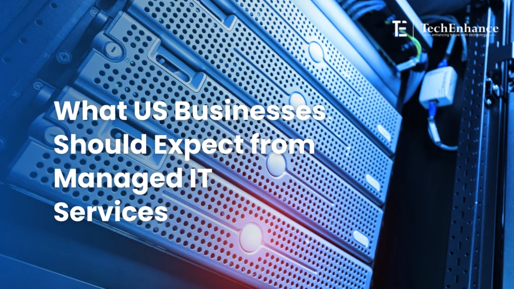 What US Businesses Should Expect from Managed IT Services
