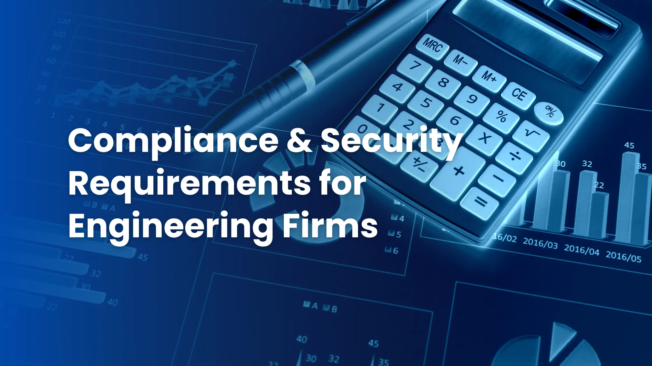 Compliance & Security Requirements for Engineering Firms