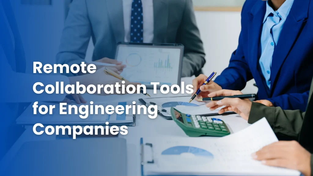 Remote Collaboration Tools for Engineering Companies